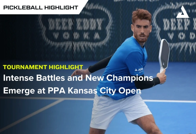 Những trận chiến căng thẳng và những nhà vô địch mới xuất hiện tại PPA Kansas City Open